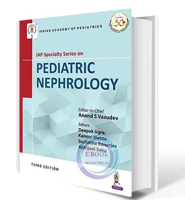 دانلود کتاب IAP Specialty Series on Pediatric Nephrology (Indian Academy of Pediatrics 2019 (Original PDF)